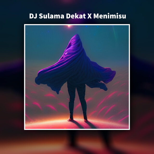 Dj Sulama Dekat X Menimisu (Remix)