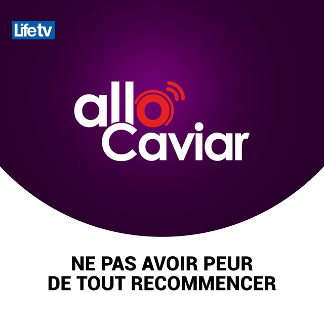 Allo Caviar Ne Pas Avoir Peur De Tout Recommencer
