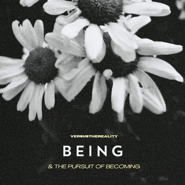 Being & The Pursuit Of Becoming