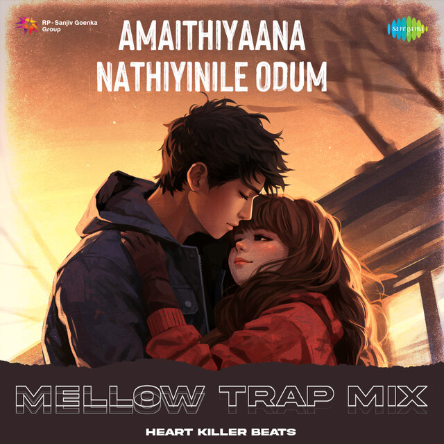 Amaithiyaana Nathiyinile Odum (Mellow Trap Mix)