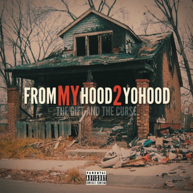 FROM MY HOOD 2 YO HOOD THE GIFT AND THE CURSE