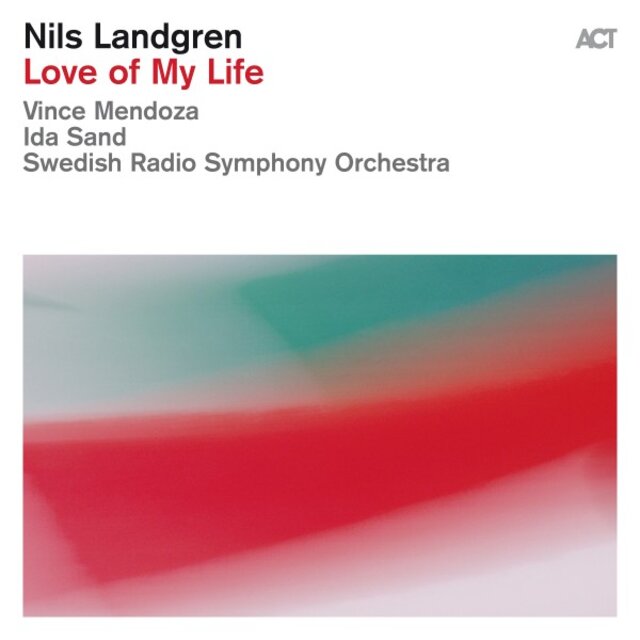 Cover art for album Love of My Life by Nils Landgren, Swedish Radio Symphony Orchestra