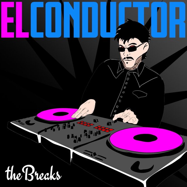 The Breaks by EL CONDUCTOR