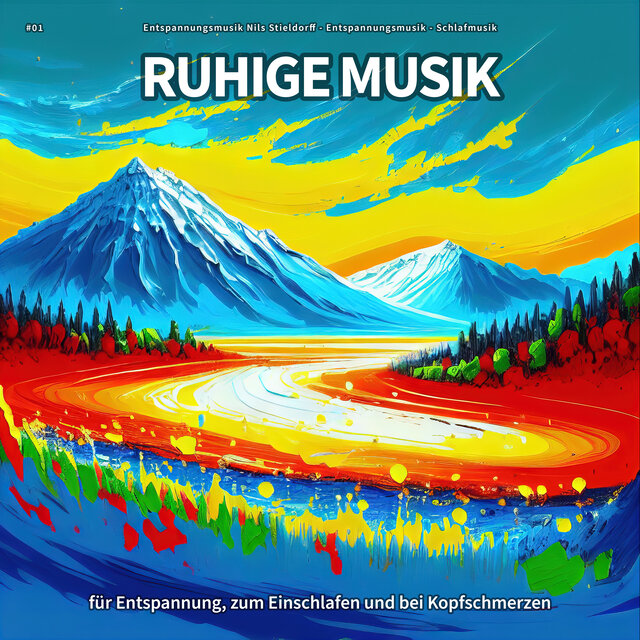 #01 Ruhige Musik für Entspannung, zum Einschlafen und bei Kopfschmerzen