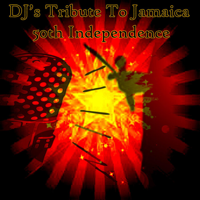 Dj's Tribute to Jamaica 50th Independence