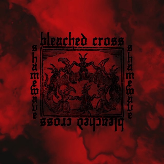 Bleached Cross & Shamewave (Split)