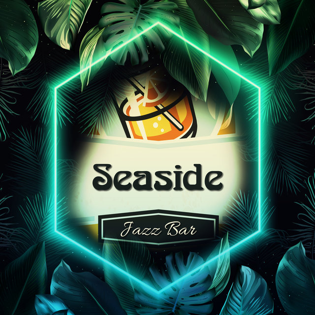 Seaside Jazz Bar (Fresh Summer Breeze, Memories of Warm Sun, Cocktail Jazz)