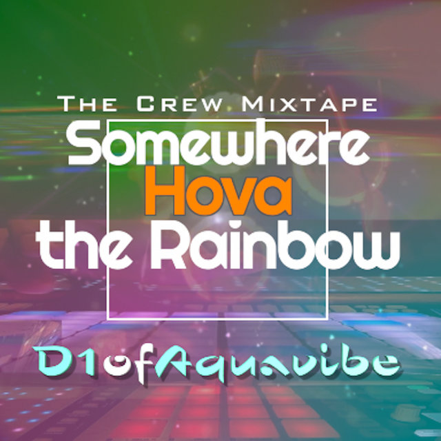 Somewhere Hova the Rainbow (Crew Mixtape)