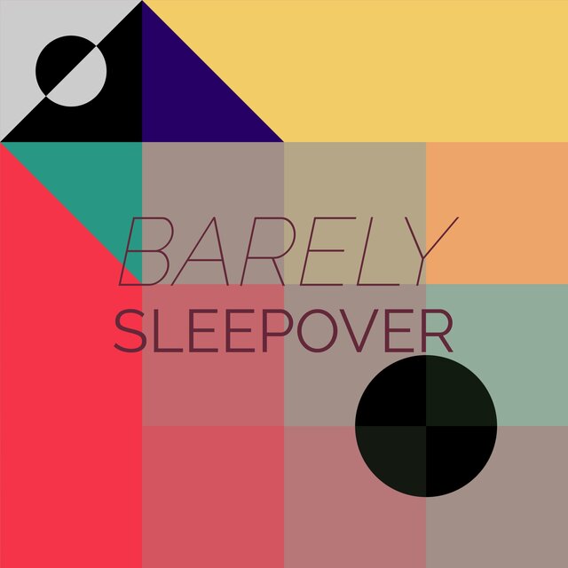 Barely Sleepover