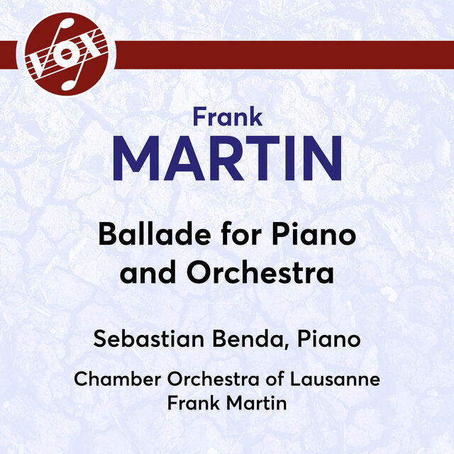 Martin: Ballade for Piano & Orchestra