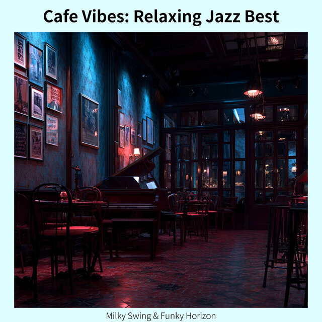 Cafe Vibes: Relaxing Jazz Best