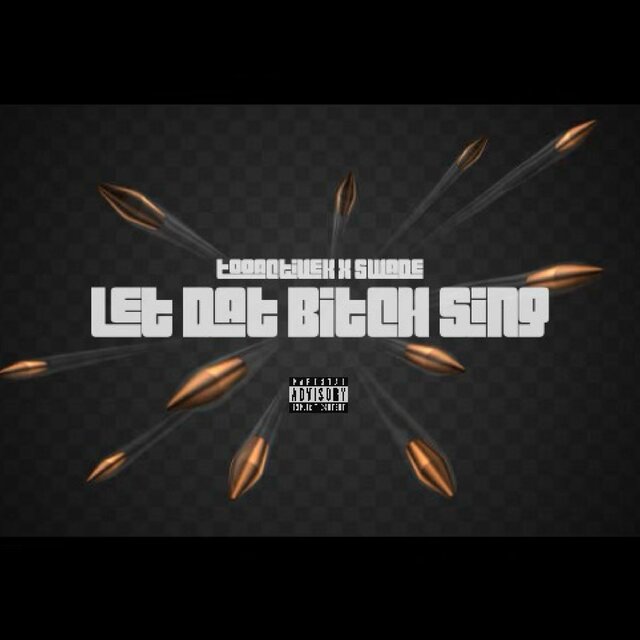 Let Dat Bitch Sing (feat. TooactiveK)