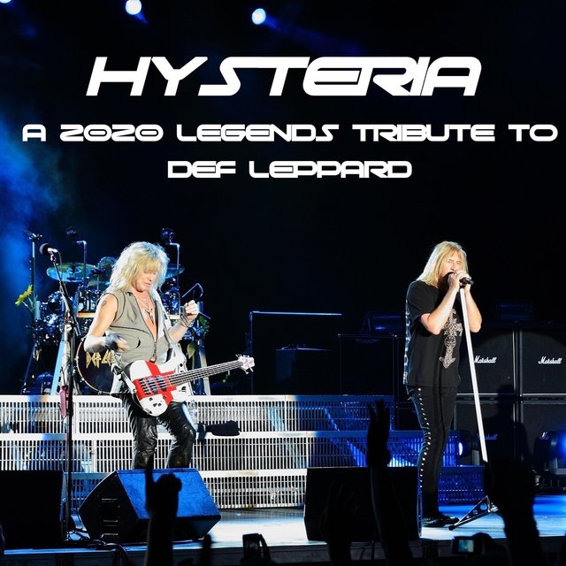 Hysteria:  A 2020 Legends Tribute To Def Leppard