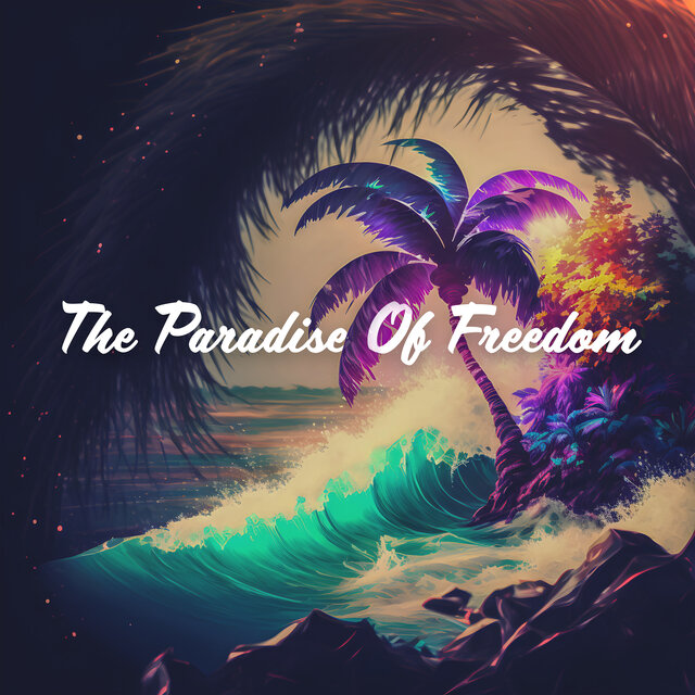 The Paradise Of Freedom