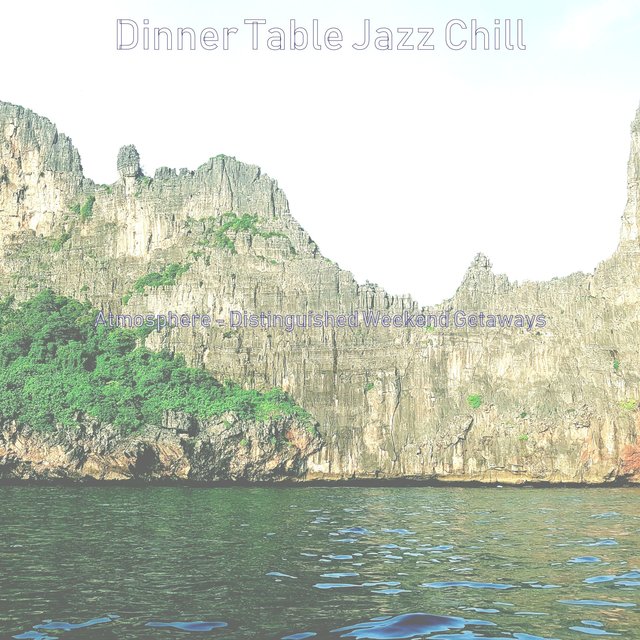 Atmosphere - Distinguished Weekend Getaways
