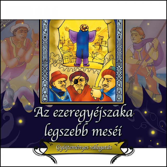 Az Ezeregyéjszaka Legszebb Meséi (Gyűjteményes Válogatás)