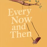 Every Now and Then
