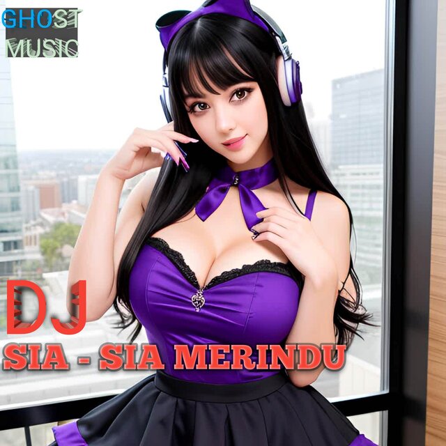 SIA - SIA MERINDU (DJ)