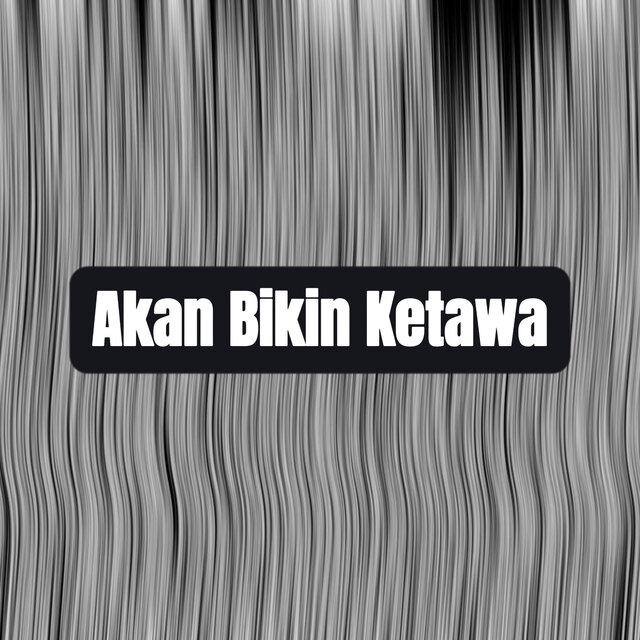 Akan Bikin Ketawa