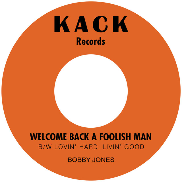Welcome Back A Foolish Man B/W Lovin' Hard, Livin' Good