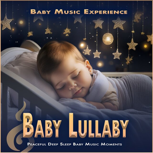Baby Lullaby: Peaceful Deep Sleep Baby Music Moments