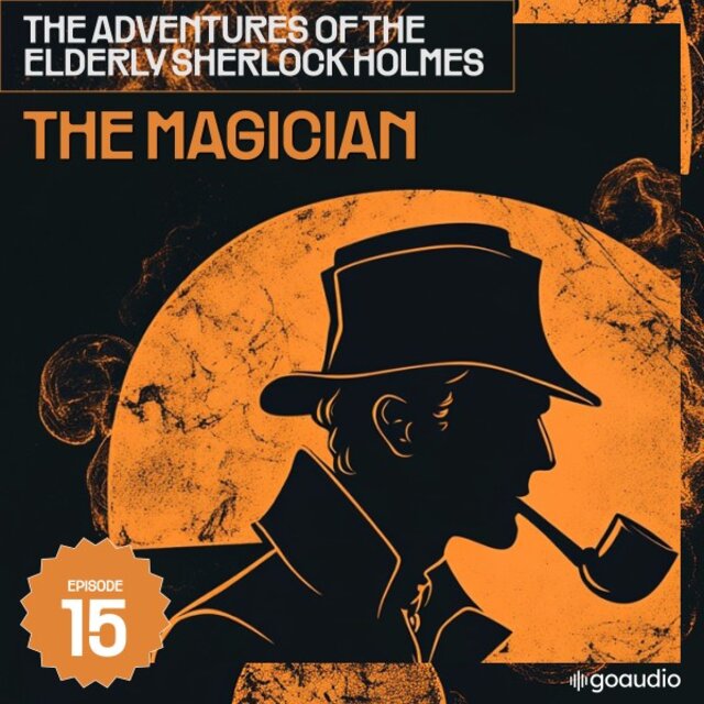 The Magician (The Adventures of the Elderly Sherlock Holmes, Episode 15)