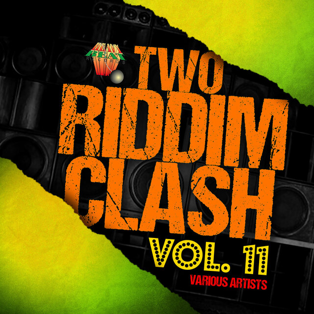 Two Riddim Clash Volume Eleven