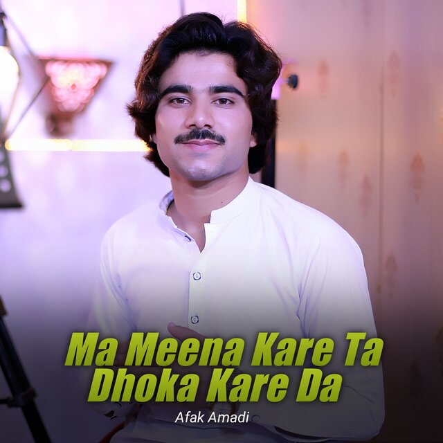 Ma Meena Kare Ta Dhoka Kare Da