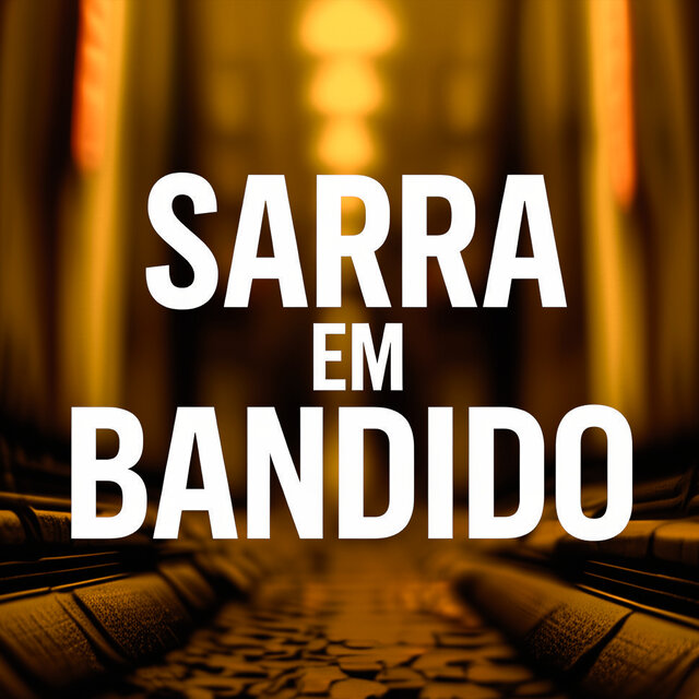 SARRA EM BANDIDO