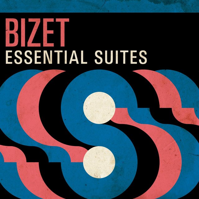 Bizet: Essential Suites