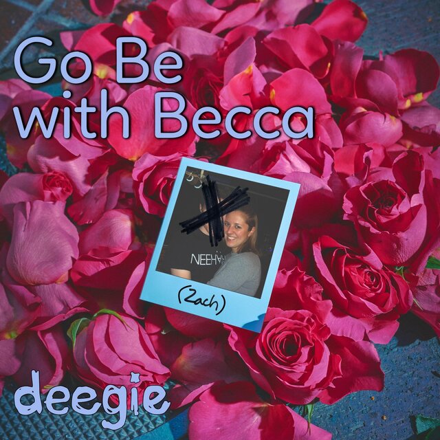 Go Be with Becca (Zach)