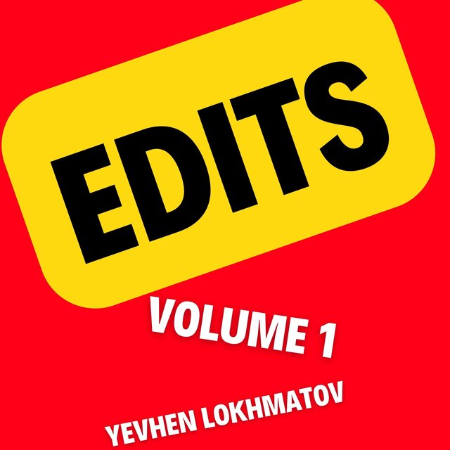 Edits, Volume 1