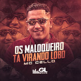 Os Maloqueiro Tá Virando Lobo
