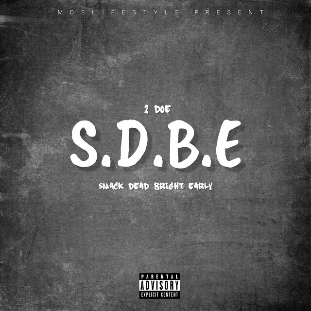 S.D.B.E (Smack Dead Bright Early)