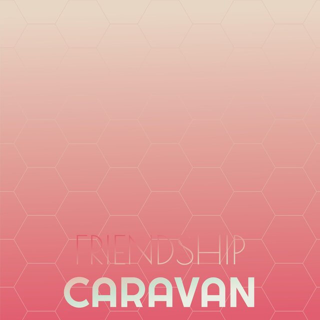Friendship Caravan