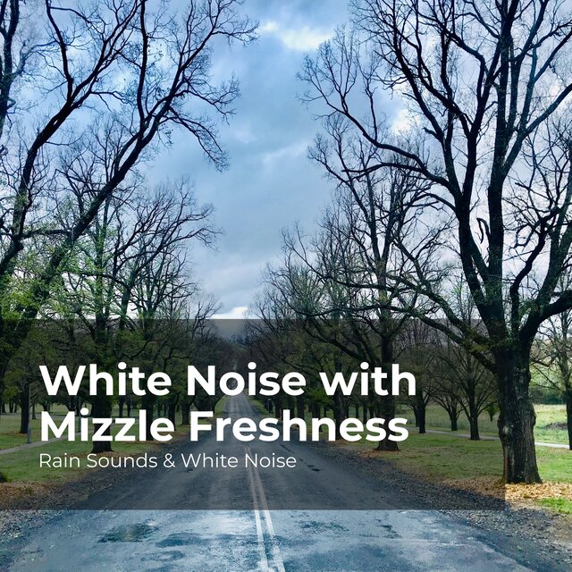 White Noise with Mizzle Freshness