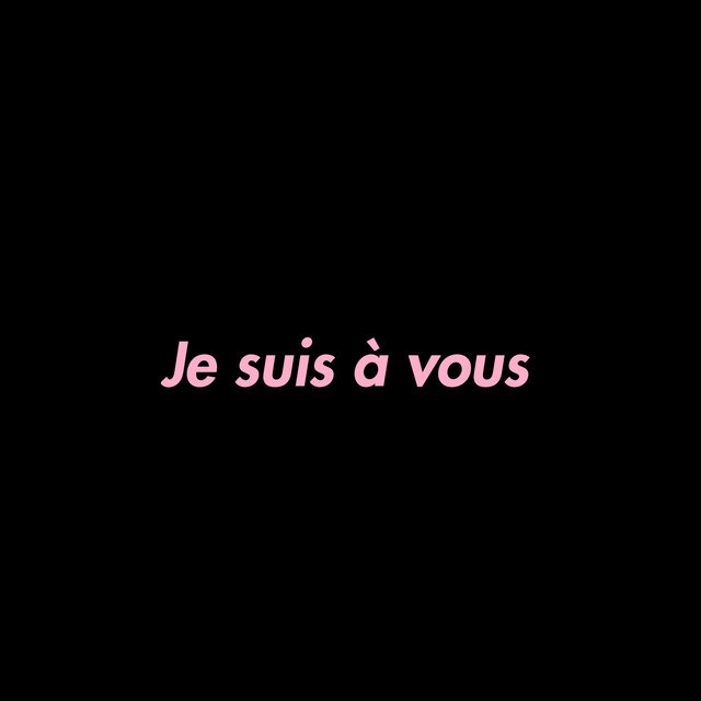 Je Suis à Vous