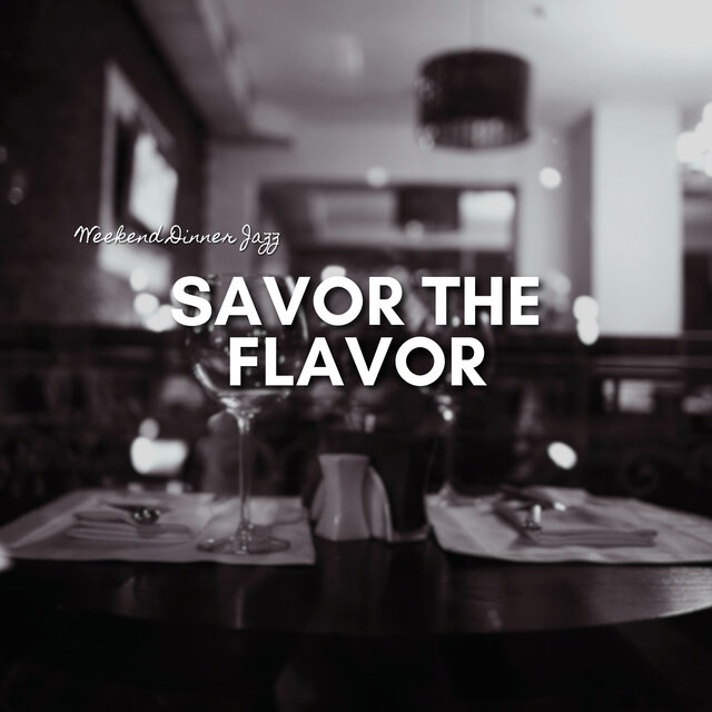 Savor the Flavor