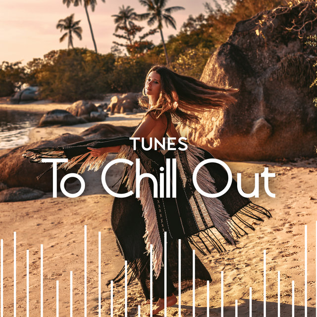 Tunes To Chill Out – Best Music To Hang Loose, Calm Down, Chillax