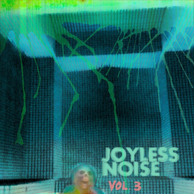 Joyless Noise, Vol. 3