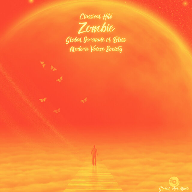 Zombie- Global Serenade of Bliss