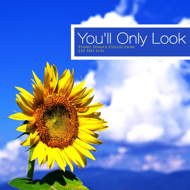 I'll only look at you.