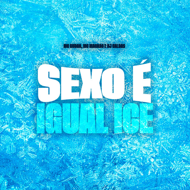 Sexo É Igual Ice