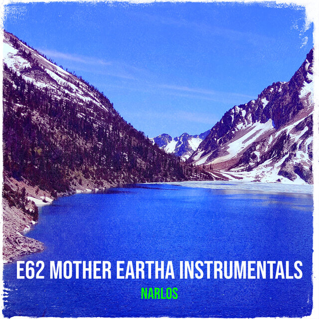 E62 Mother Eartha Instrumentals