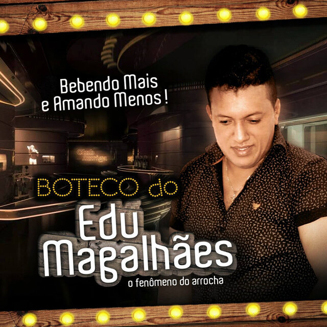 Boteco Do Edu Magalhães, Bebendo Mais E Amando Menos