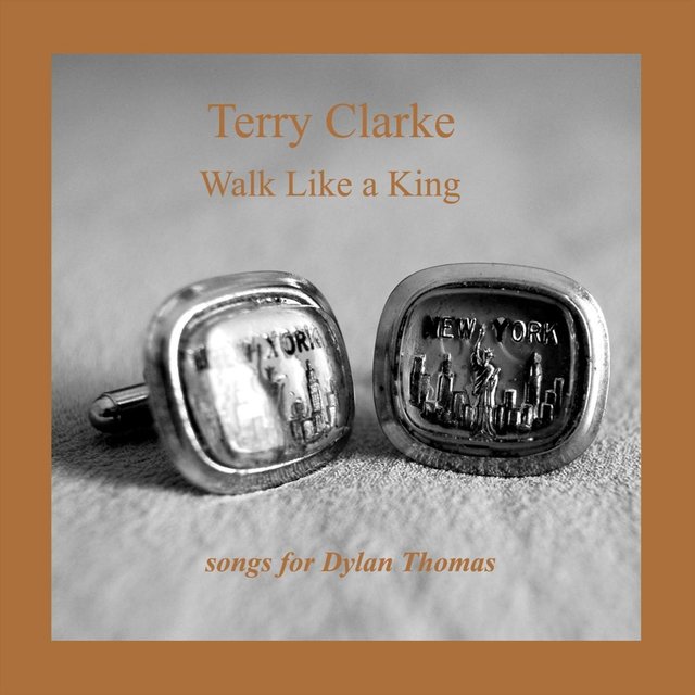 Walk Like a King: Songs for Dylan Thomas