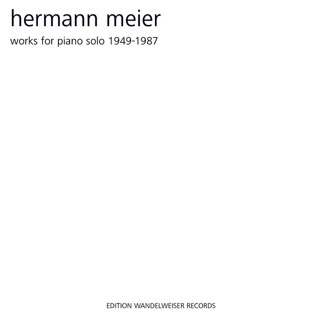 Hermann Meier: Works for Piano 1949-1987