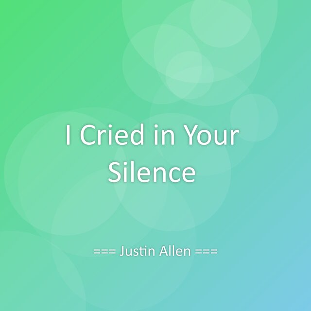 I Cried in Your Silence