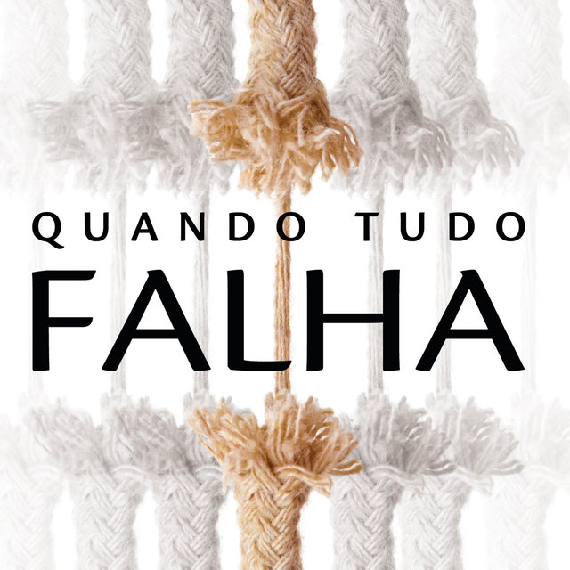 Quando Tudo Falha