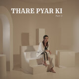 Thare Pyar Ki, Pt. 2